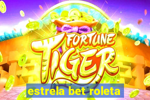 estrela bet roleta